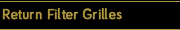 Return Filter Grilles